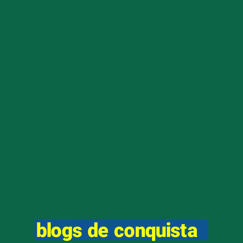 blogs de conquista